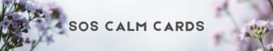 SOS Calm Cards