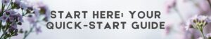 Start Here: Your Quick-Start Guide